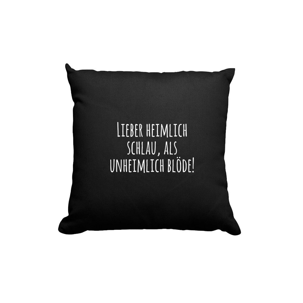 Kissen Lieber heimlich Schlau - Schwarzer - Kaffee