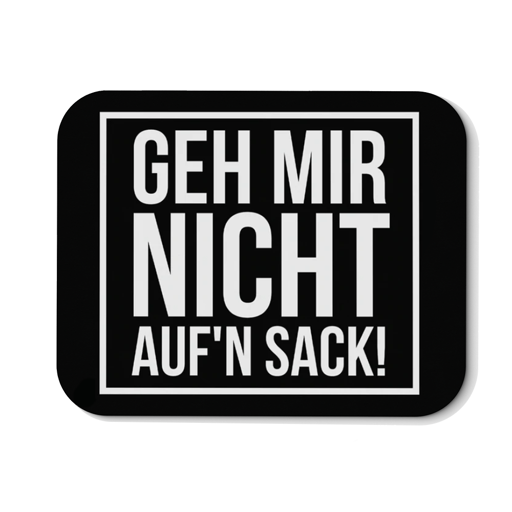 Mousepad Geh mir nicht aufn Sack - Schwarzer - Kaffee