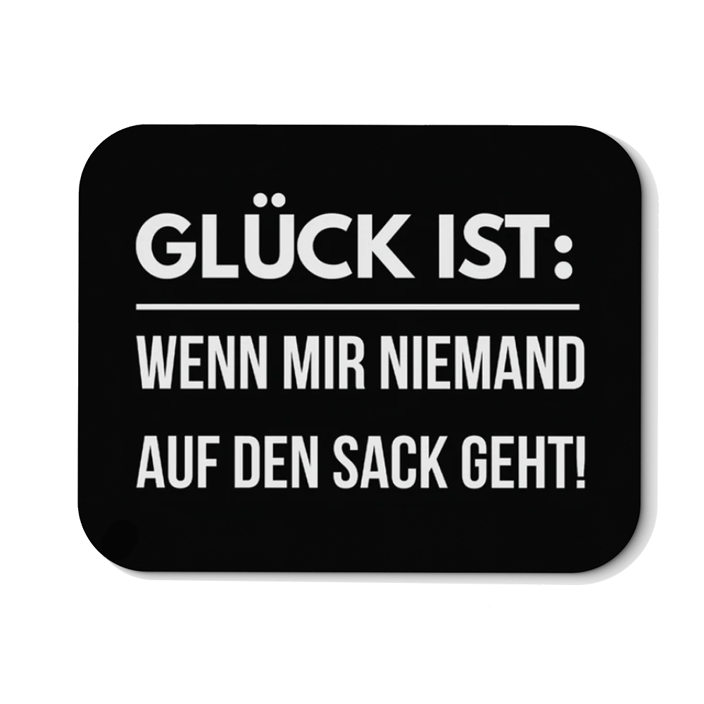 Mousepad Glück ist wenn mir niemand auf den Sack geht - Schwarzer - Kaffee