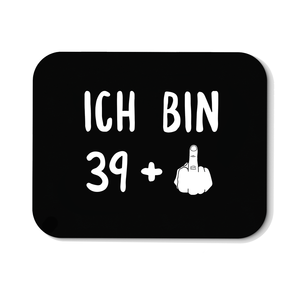 Mousepad Ich bin 39+ - Schwarzer - Kaffee