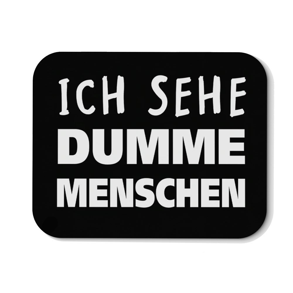 Mousepad Ich sehe dumme Menschen - Schwarzer - Kaffee