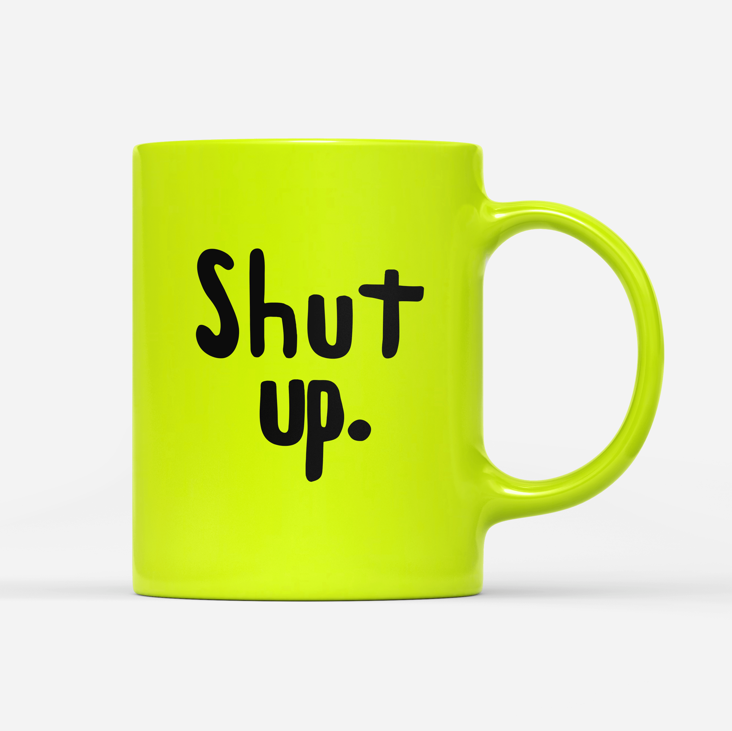 neon-tasse-gelb- shut up-min