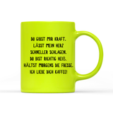 Tasse Neon Du gibst mir Kraft