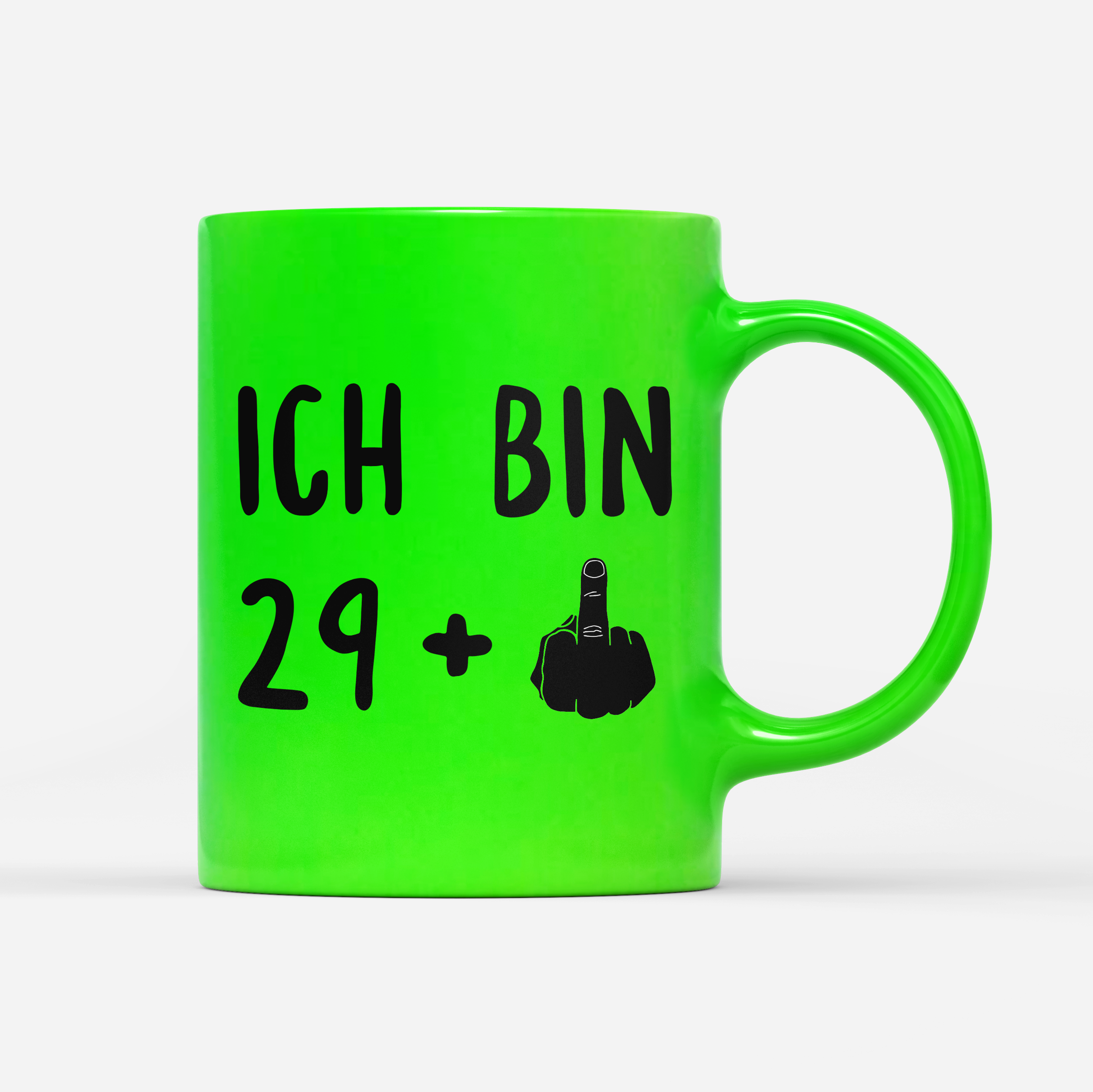 Tasse Neon Ich bin 29+