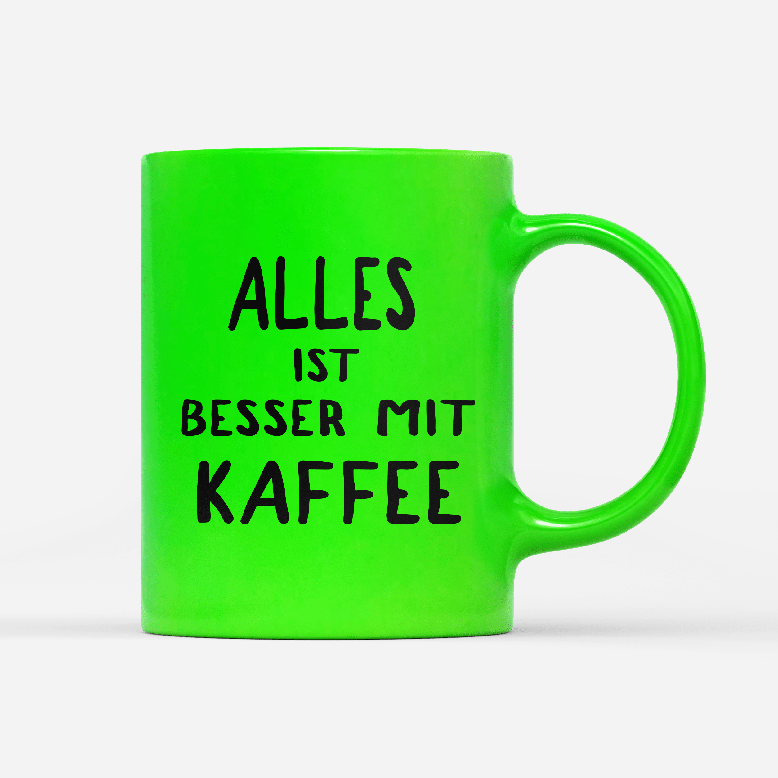 Tasse Neon alles ist besser mit kaffee