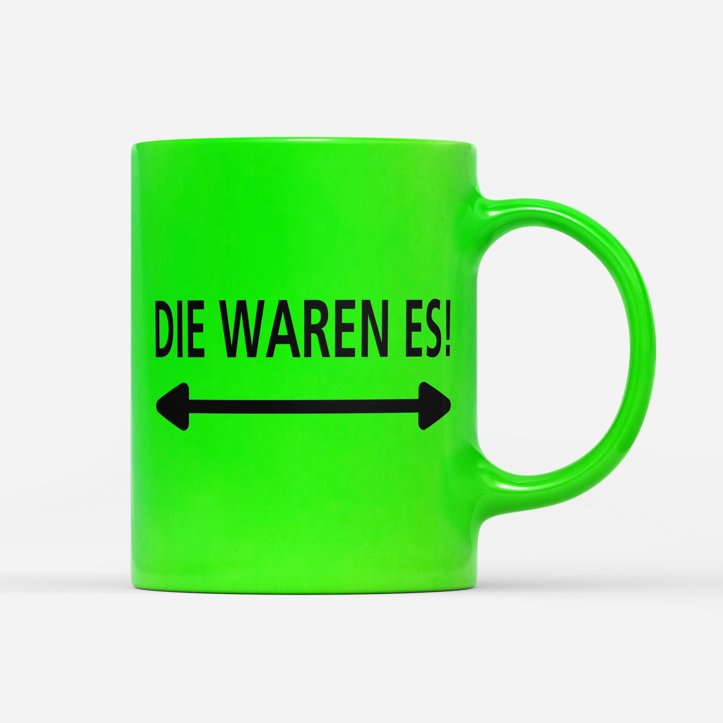 Tasse Neon Die waren es