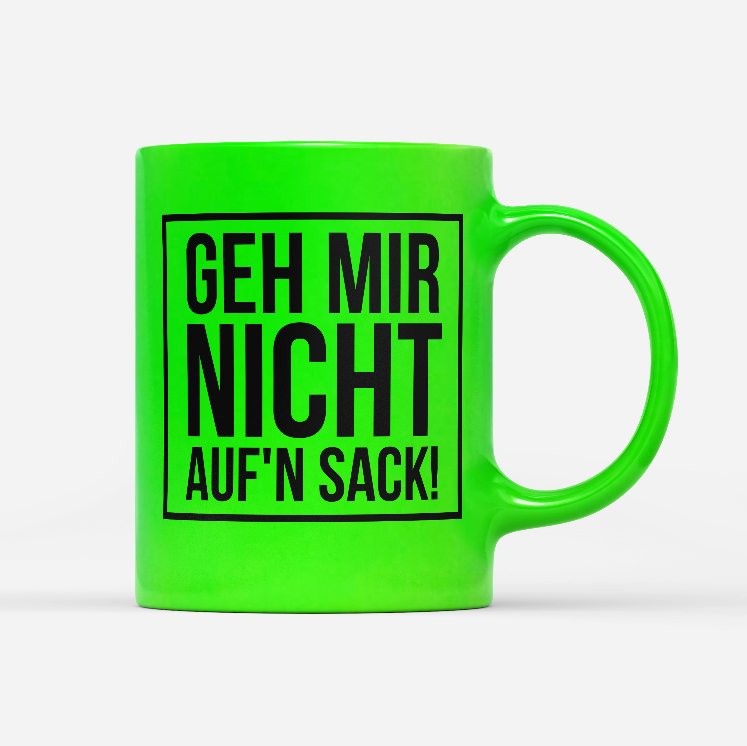 Tasse Neon Geh mir nicht aufn Sack