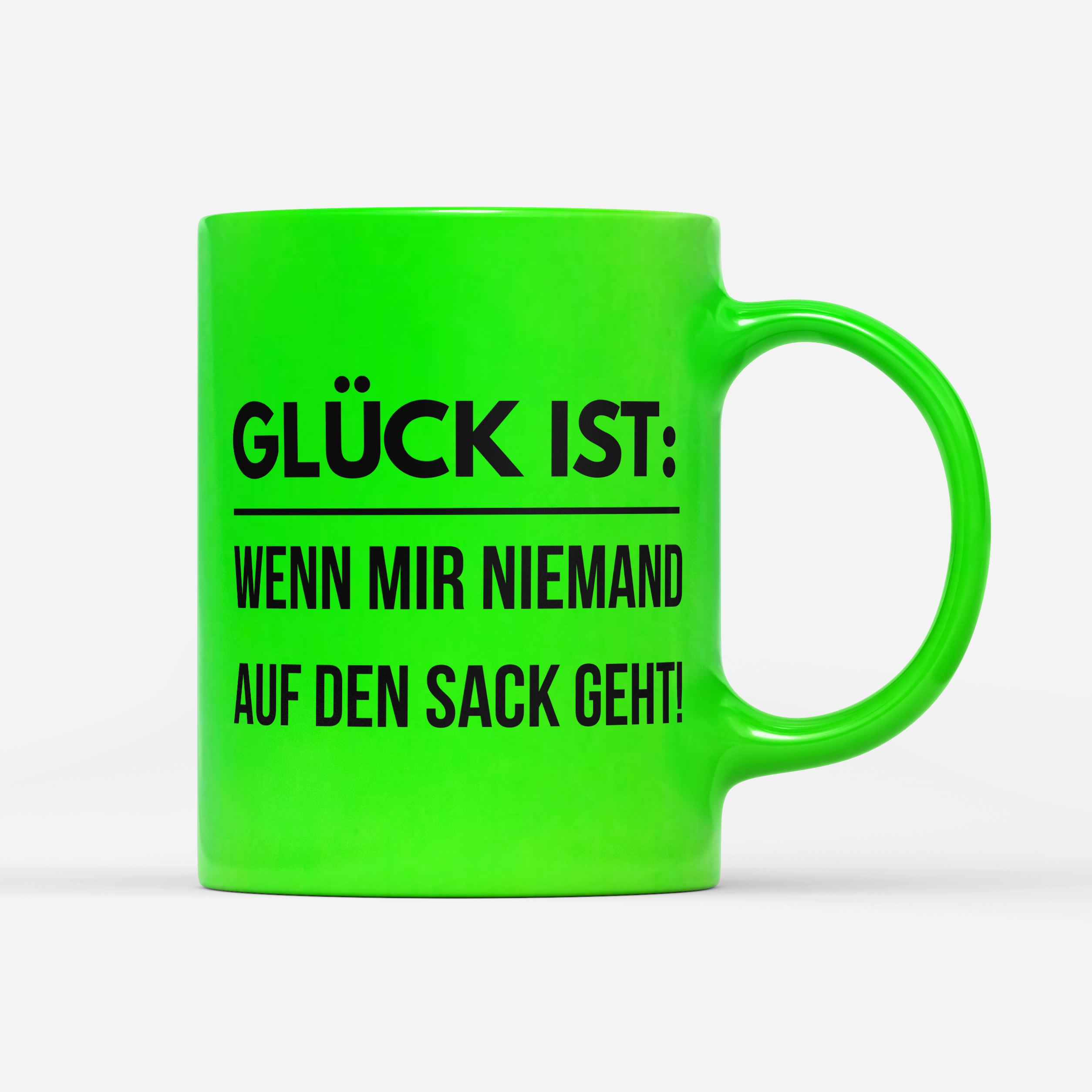 Tasse Neon Glück ist wenn mir niemand auf den Sack geht