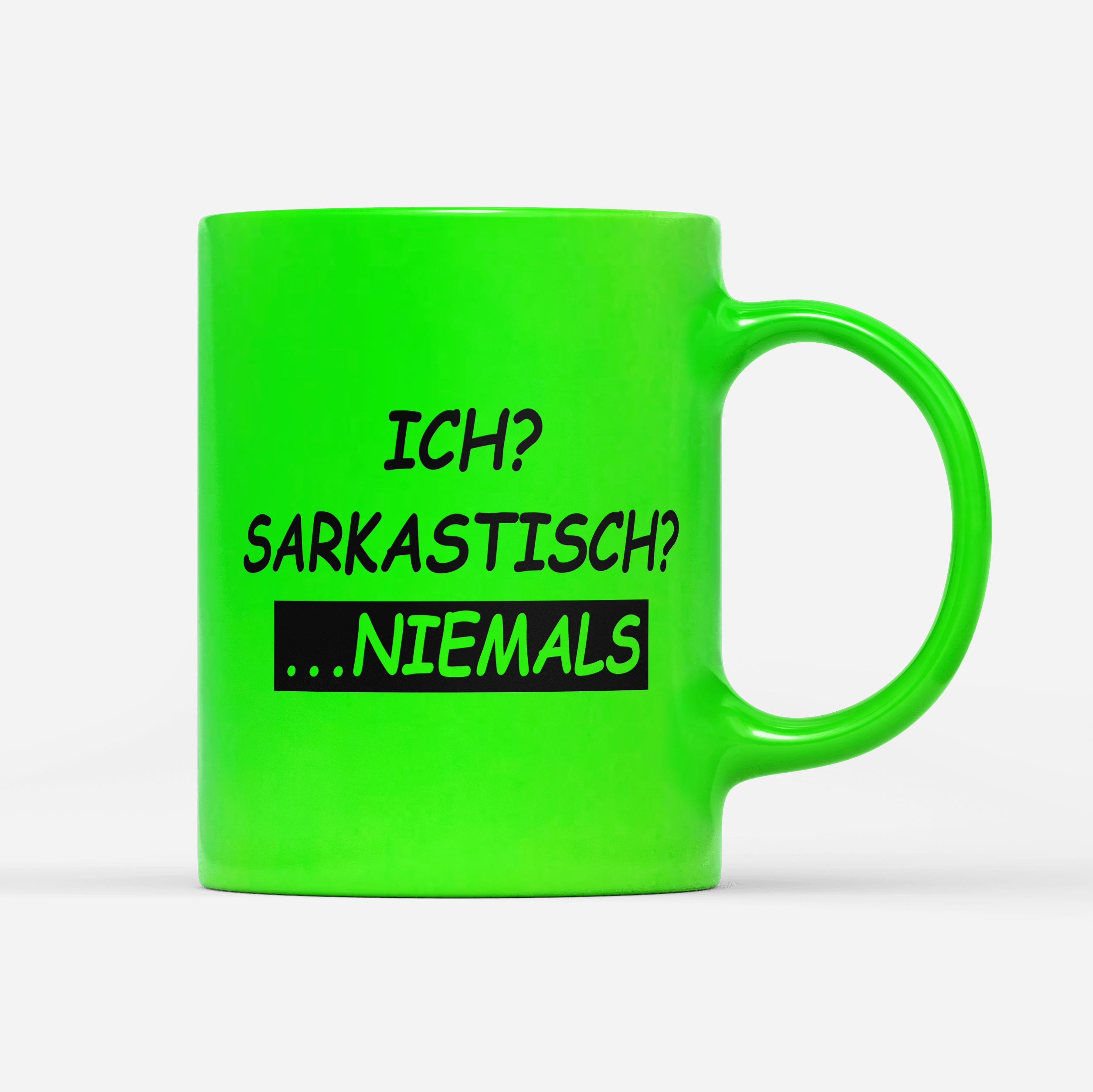 Tasse Neon Ich sarkastisch niemals