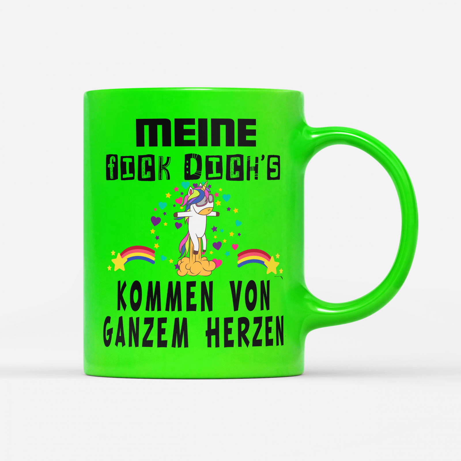 Tasse Neon Meine fick dichs kommen von ganzem Herzen