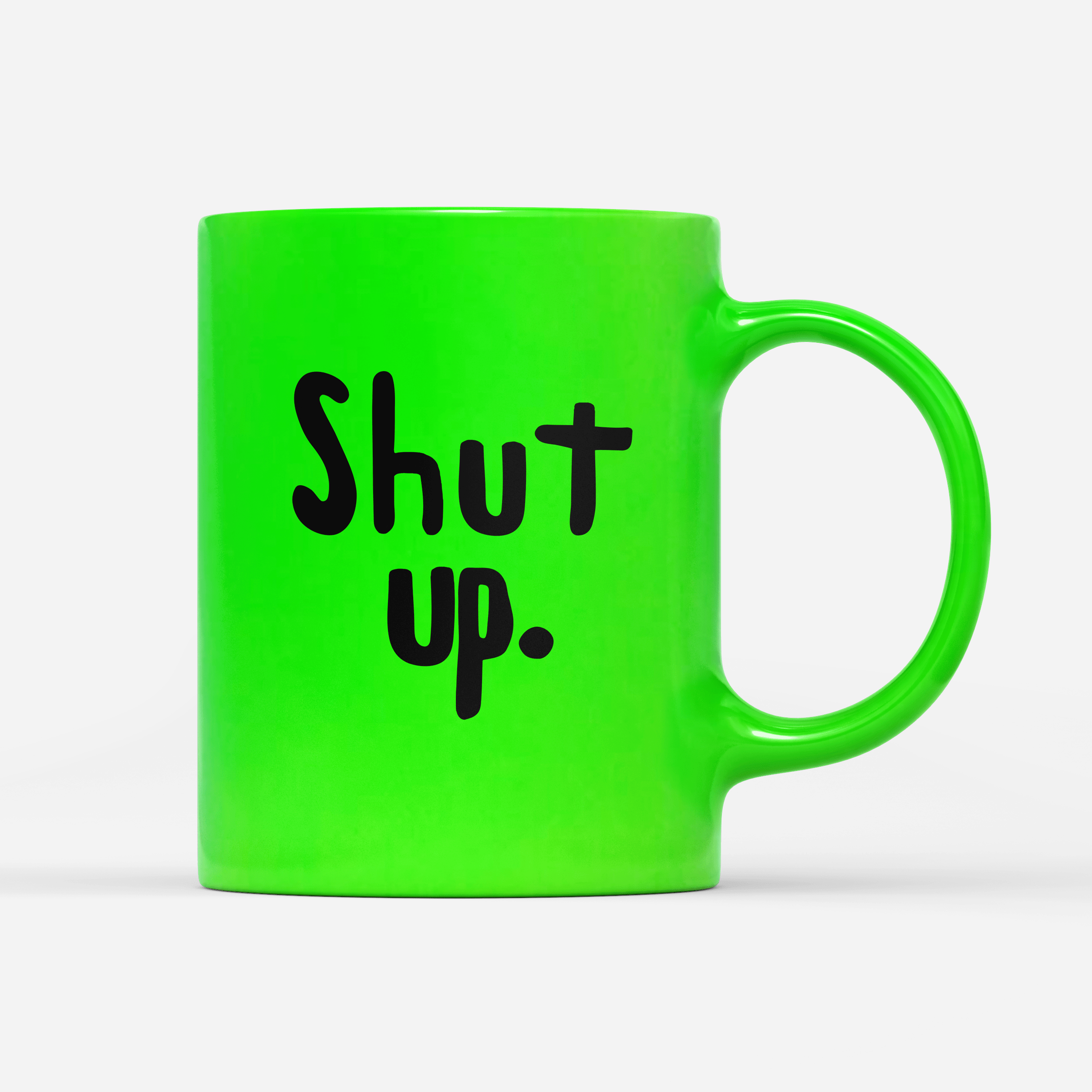 neon-tasse-gruen- shut up-min