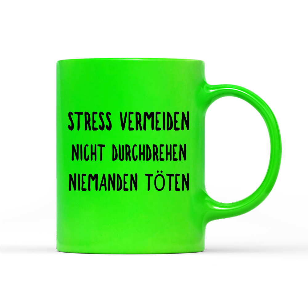 Tasse Neon Stress vermeiden
