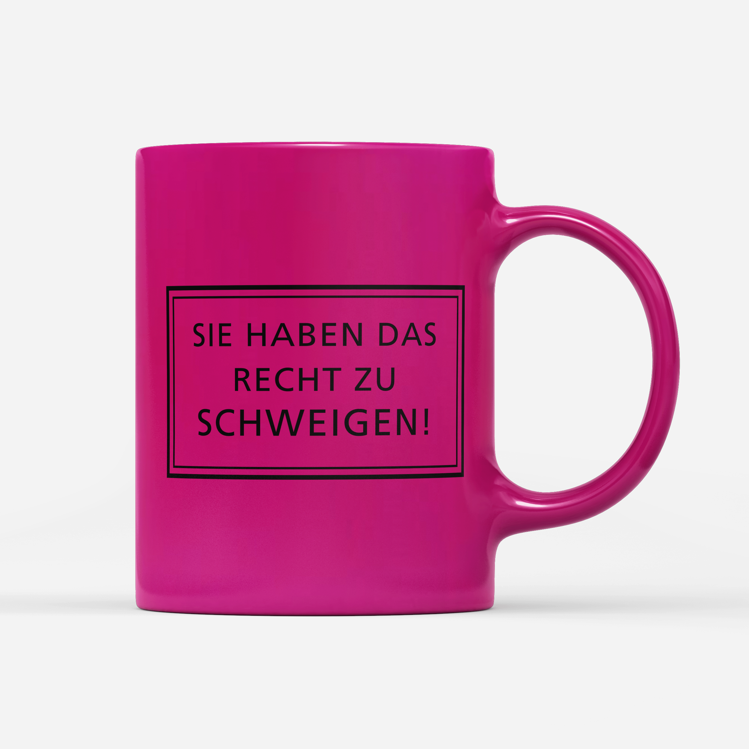 Tasse Neon Sie haben das Recht zu schweigen