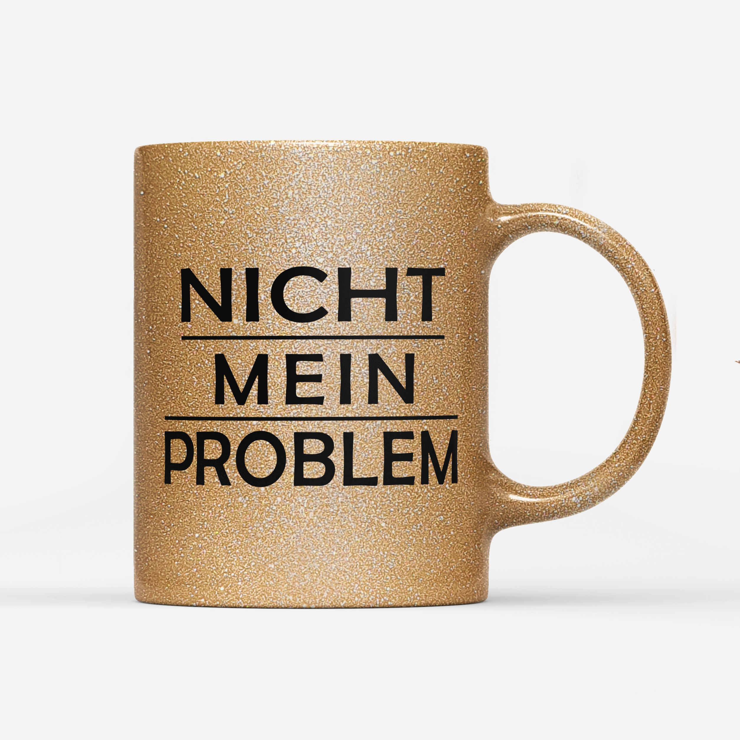 Tasse Glitzer Edition Nicht mein Problem