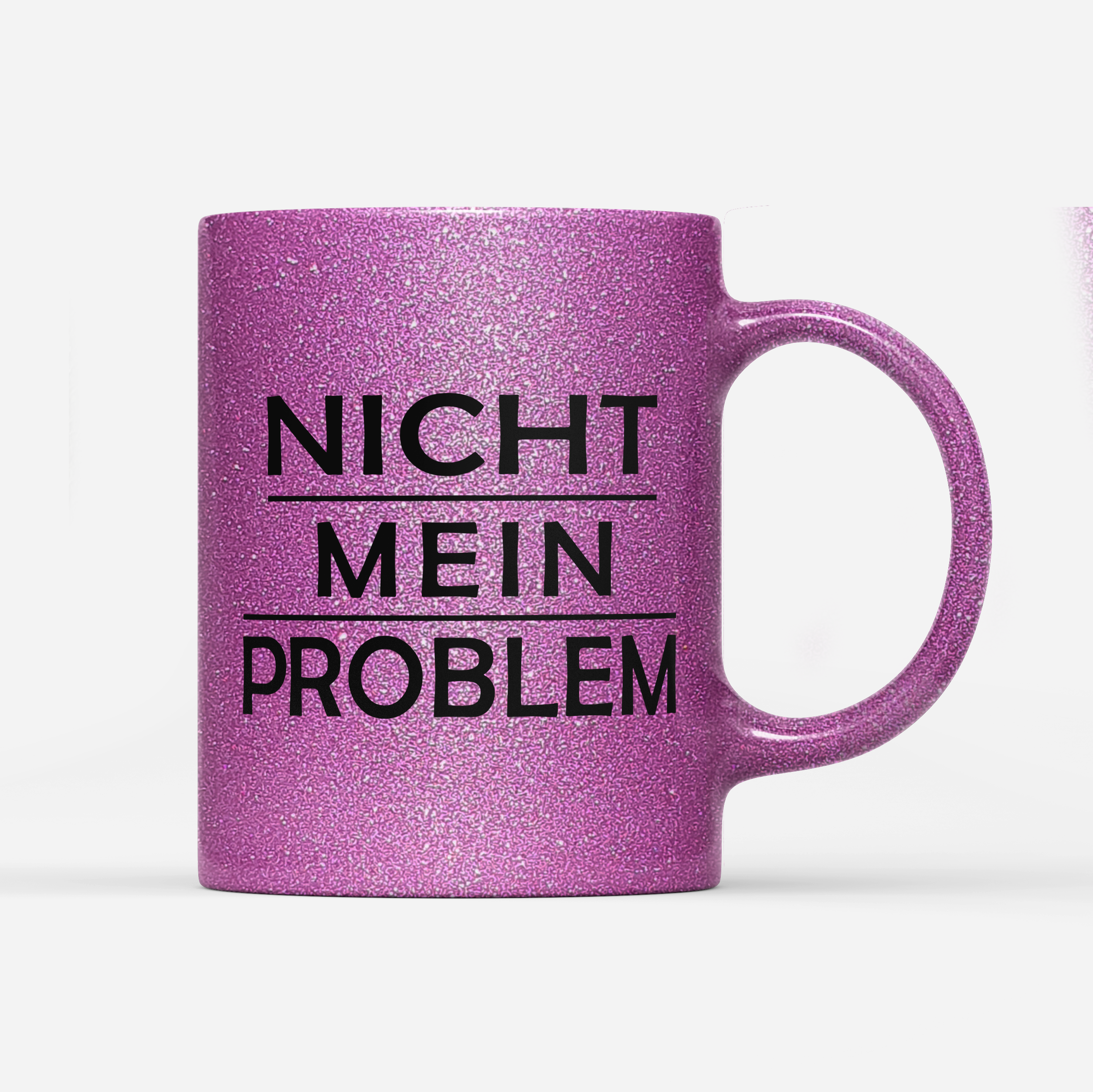 Tasse Glitzer Edition Nicht mein Problem