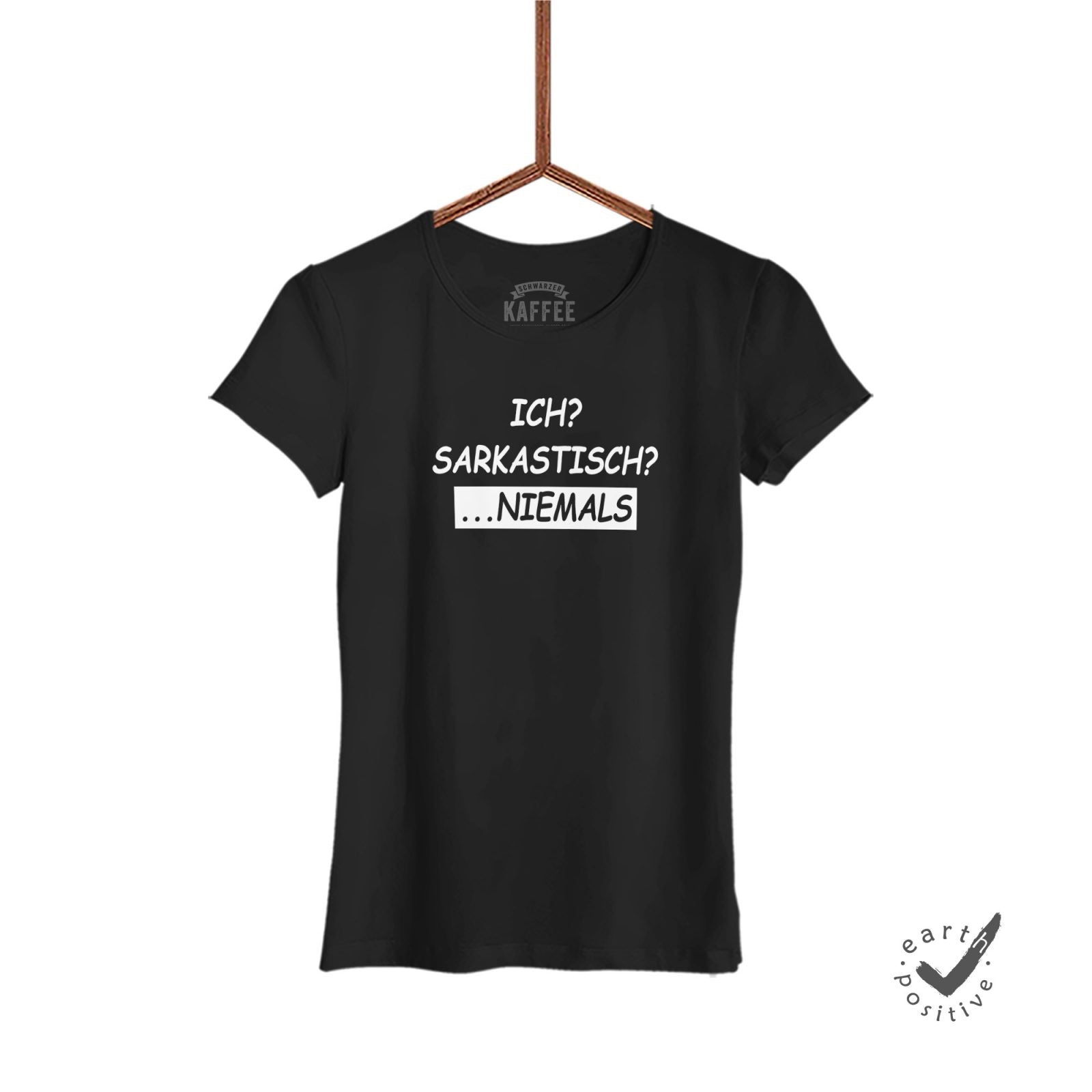 Damen T-Shirt Ich sarkastisch niemals