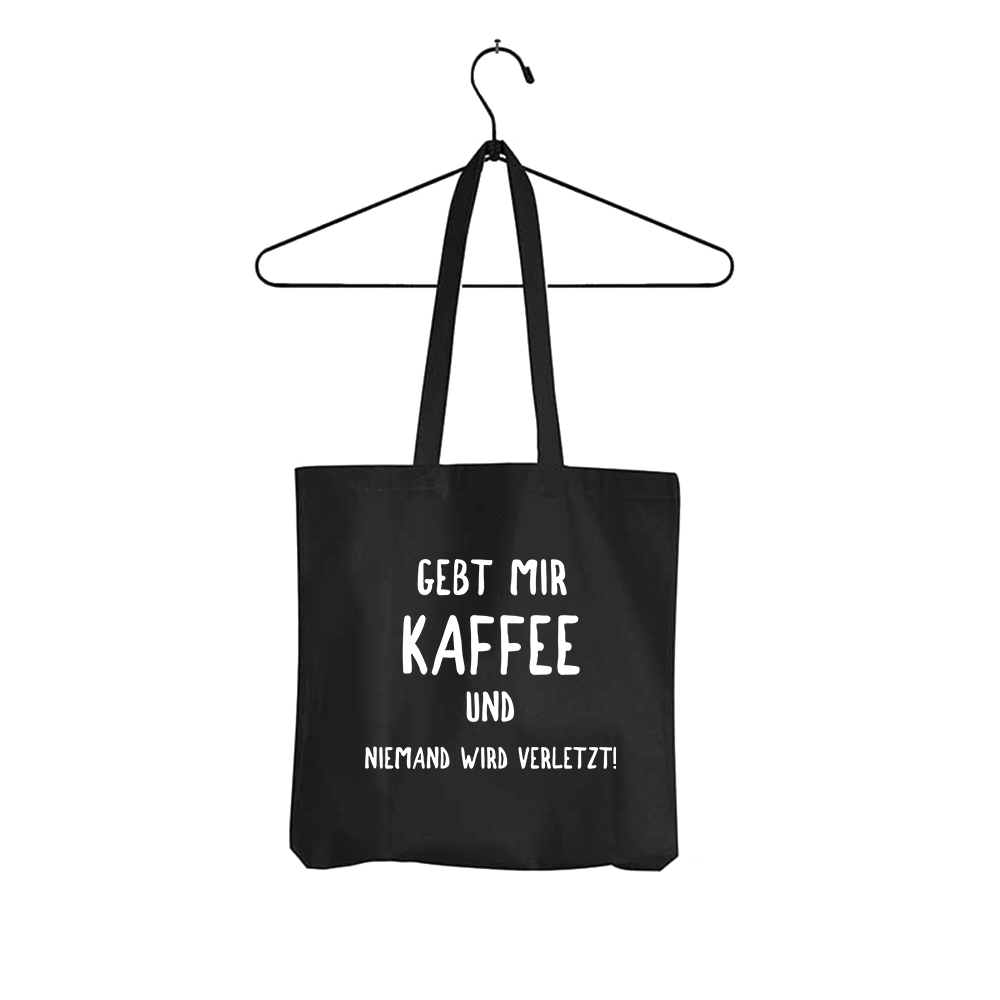 Tasche Gebt mir Kaffee und niemand wird verletzt! - Schwarzer - Kaffee