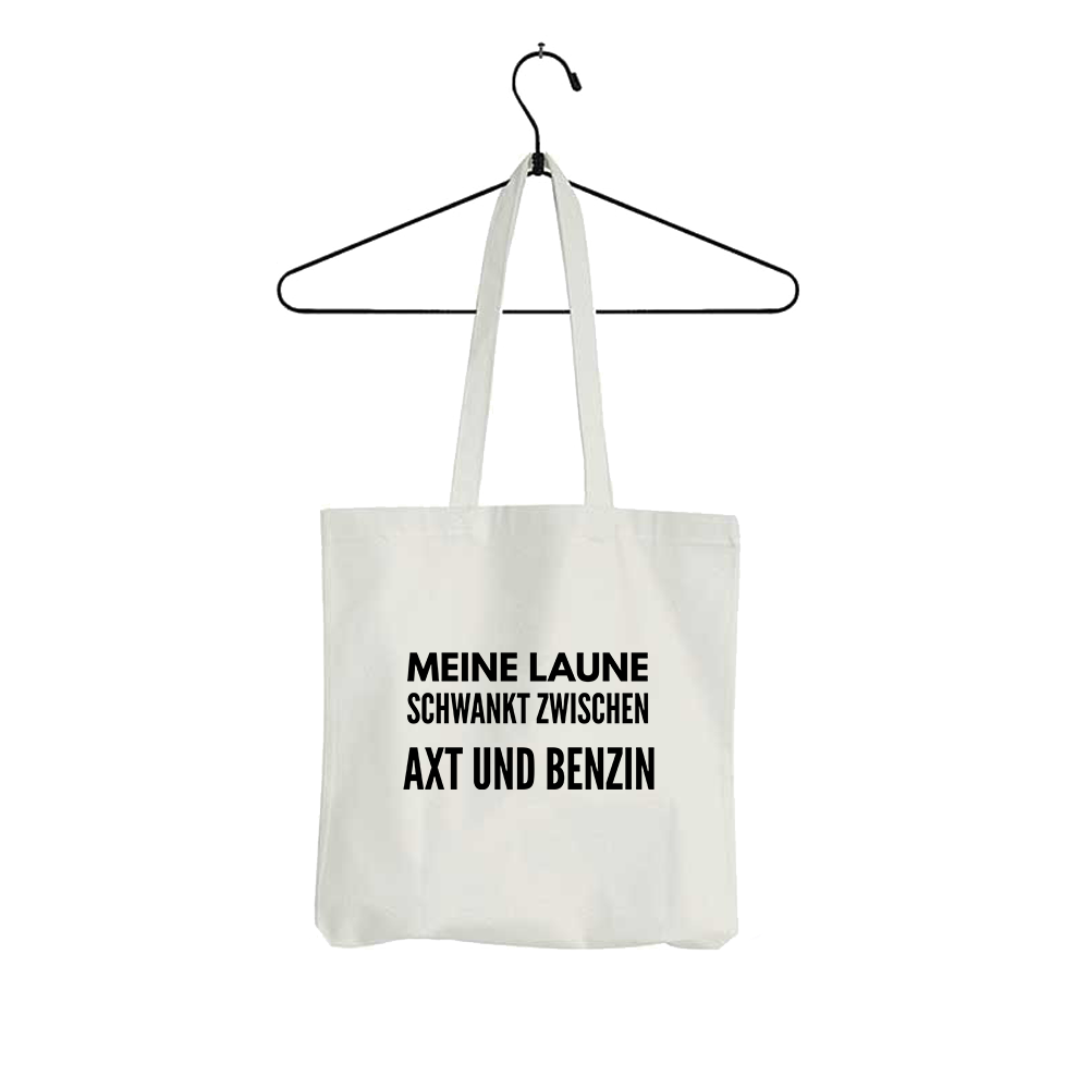 Tasche Meine Laune schwankt zwischen Axt und Benzin