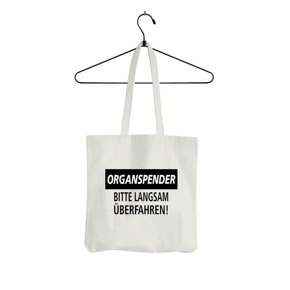 Tasche Organspender bitte langsam überfahren