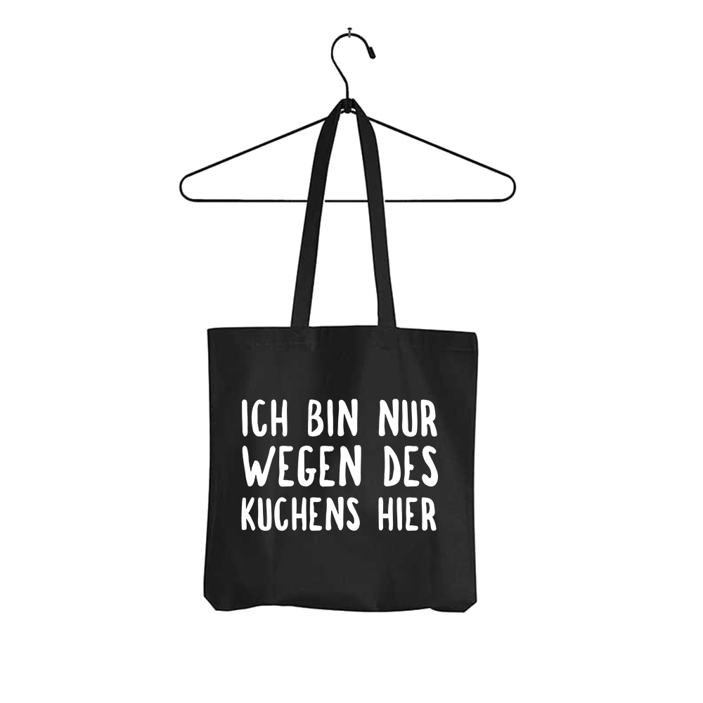 Tasche Ich bin nur wegen des Kuchens hier