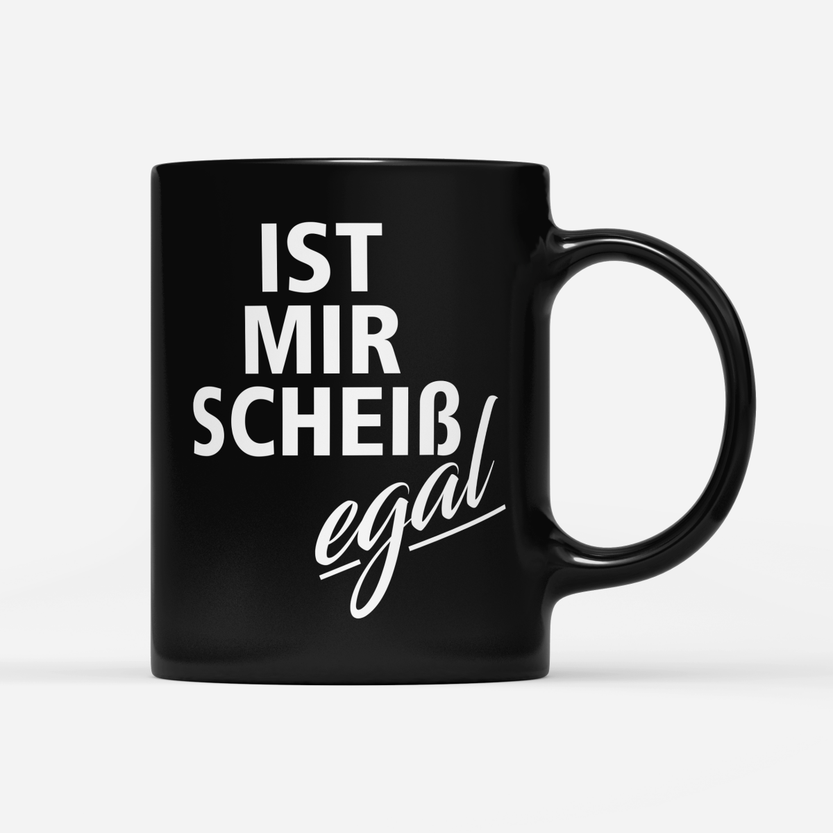 Tasse Black Edition Ist mir Scheiss egal - Schwarzer - Kaffee