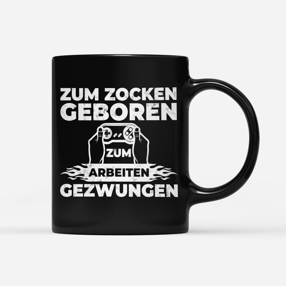 Tasse Black Edition zum Zocken geboren zum Arbeiten gezwungen - Schwarzer - Kaffee