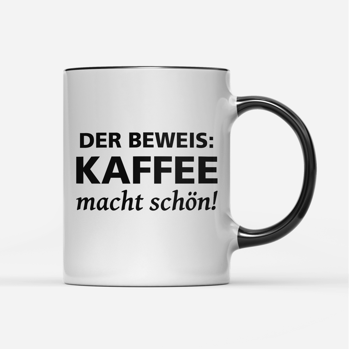 Tasse Der Beweis Kaffee macht schön - Schwarzer - Kaffee