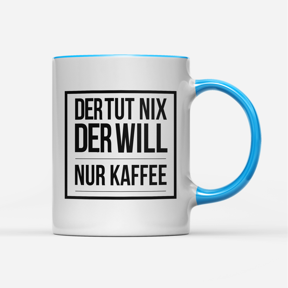Tasse Der tut nix der will nur Kaffee - Schwarzer - Kaffee