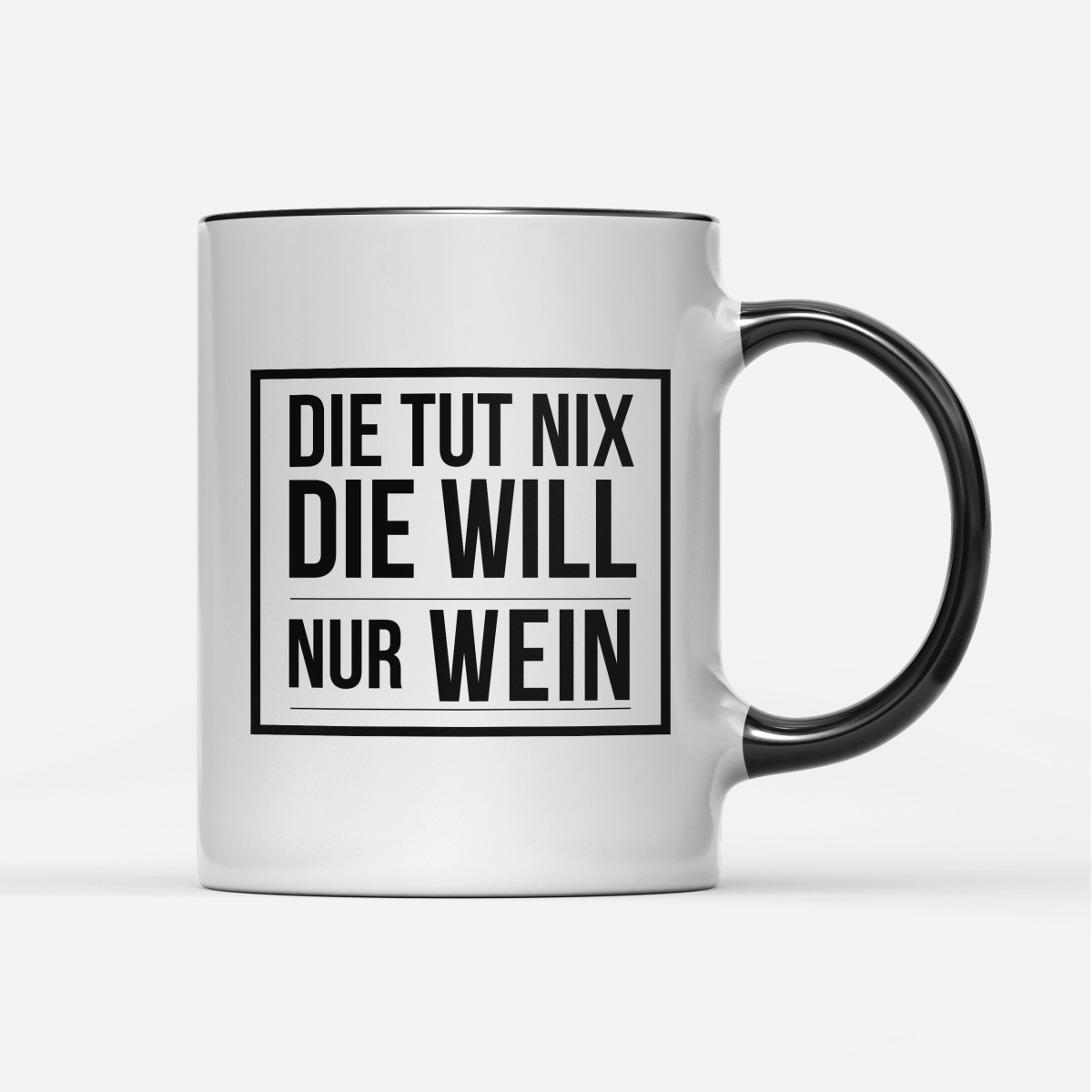 Tasse Die tut nix die will nur Wein - Schwarzer - Kaffee