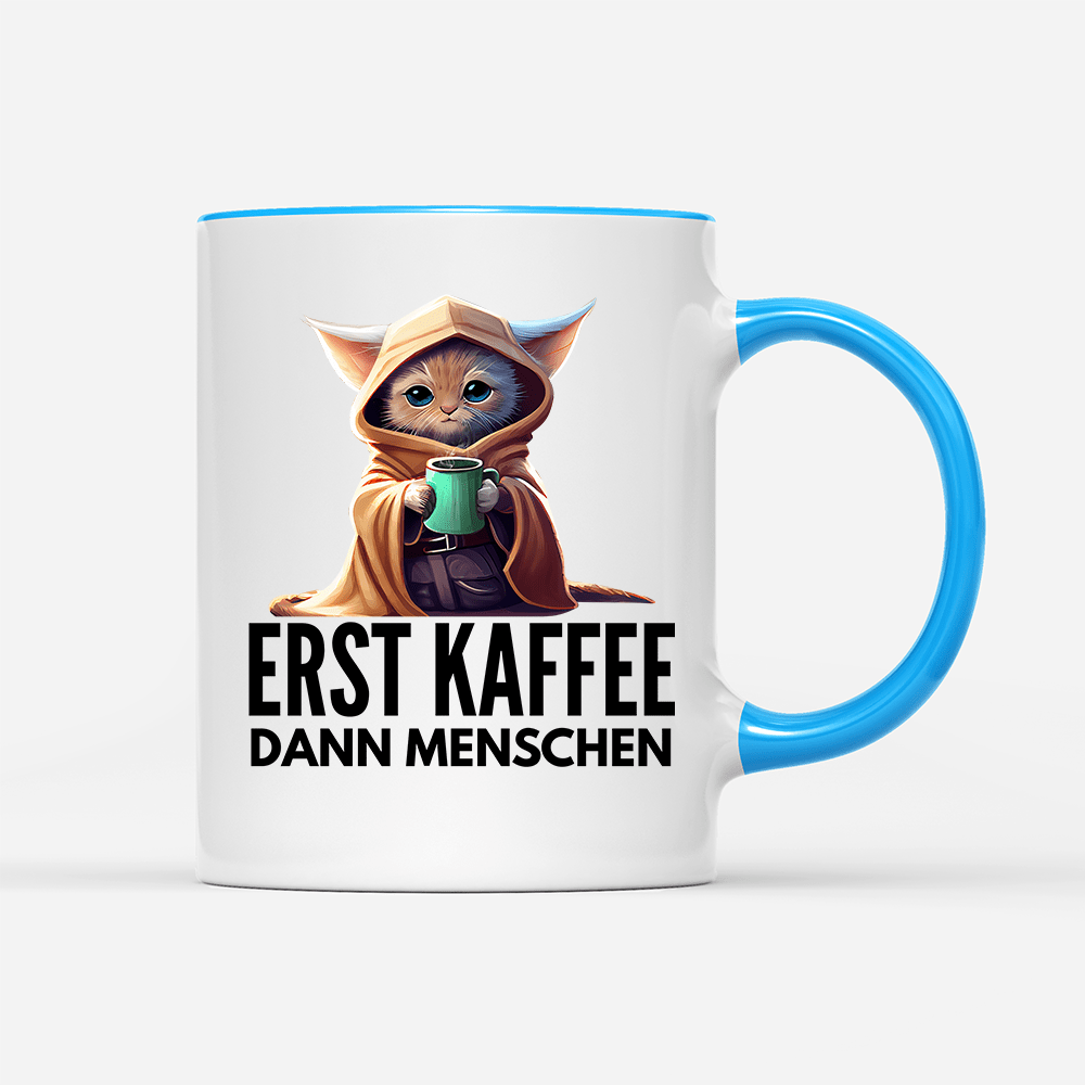Tasse Erst Kaffee dann Menschen - Schwarzer - Kaffee
