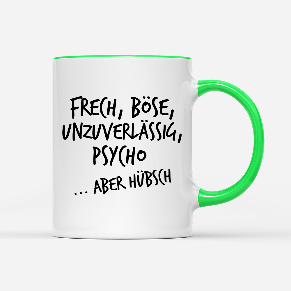 Tasse Frech, böse, unzuverlässig, Psycho aber hübsch - Schwarzer - Kaffee