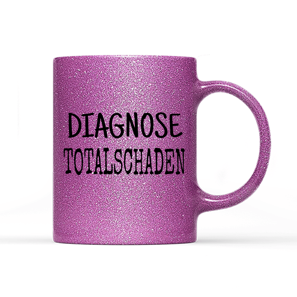 Tasse Glitzer Diagnose Totalschaden - Schwarzer - Kaffee
