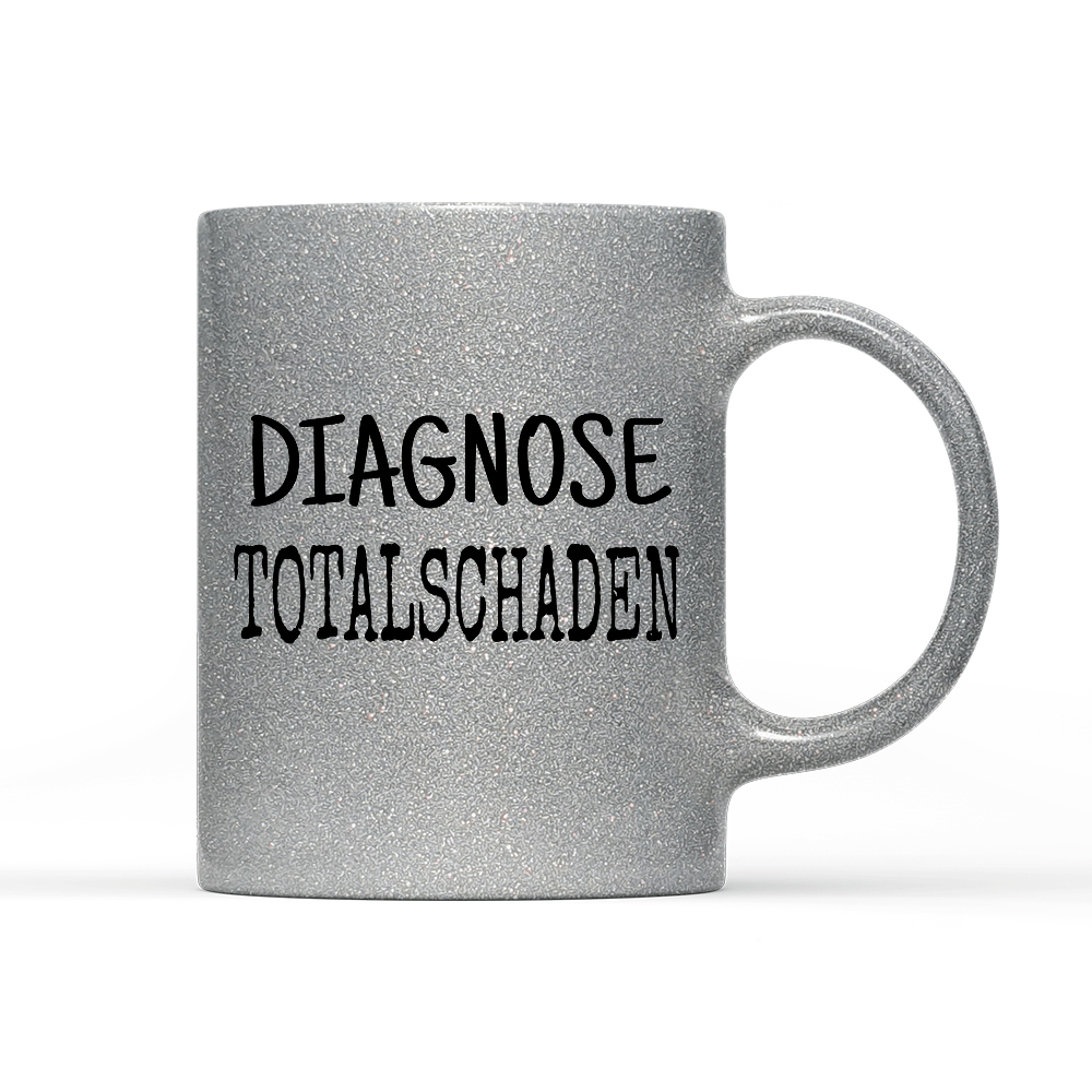 Tasse Glitzer Diagnose Totalschaden - Schwarzer - Kaffee