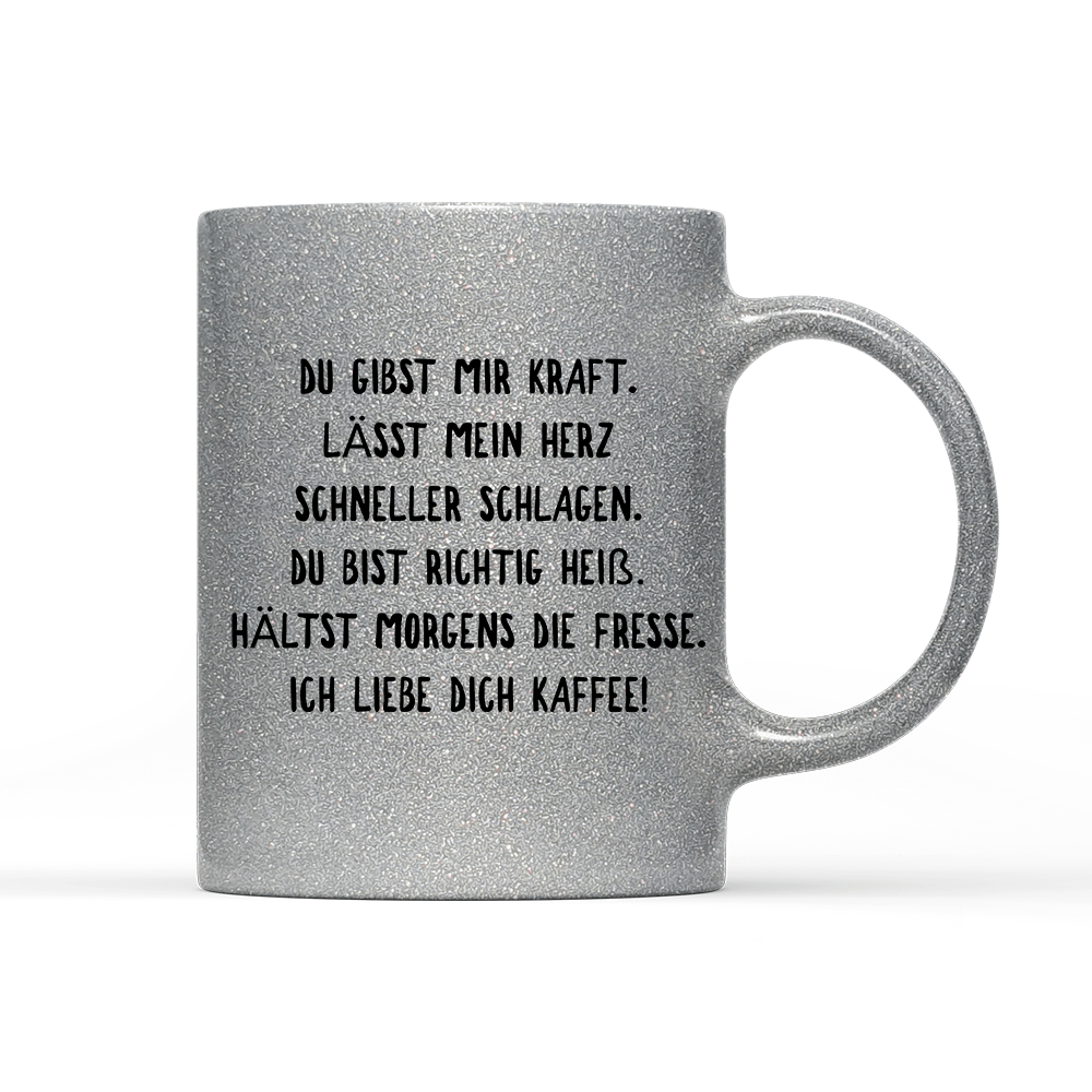 Tasse Glitzer Du gibst mir Kraft - Schwarzer - Kaffee
