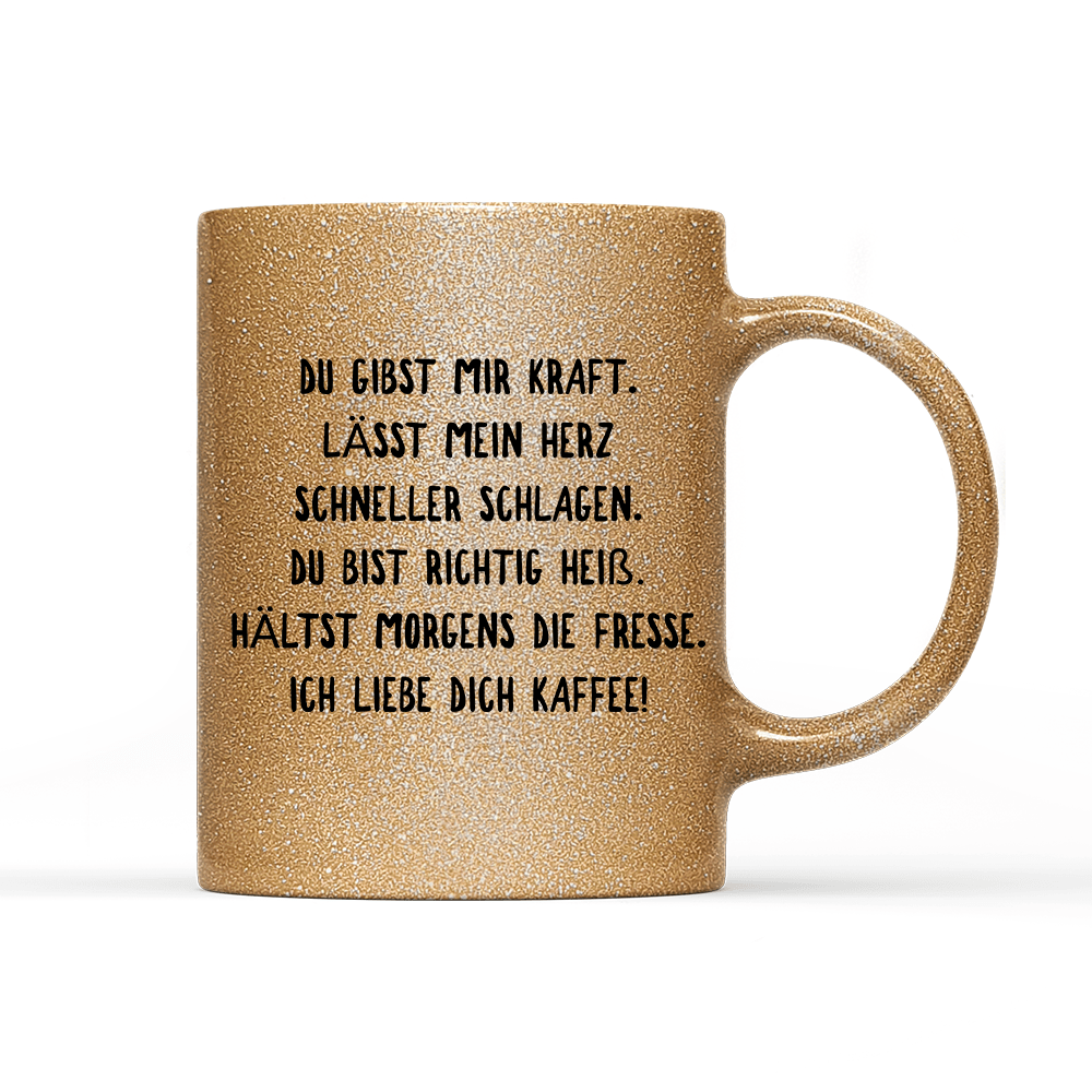 Tasse Glitzer Du gibst mir Kraft - Schwarzer - Kaffee