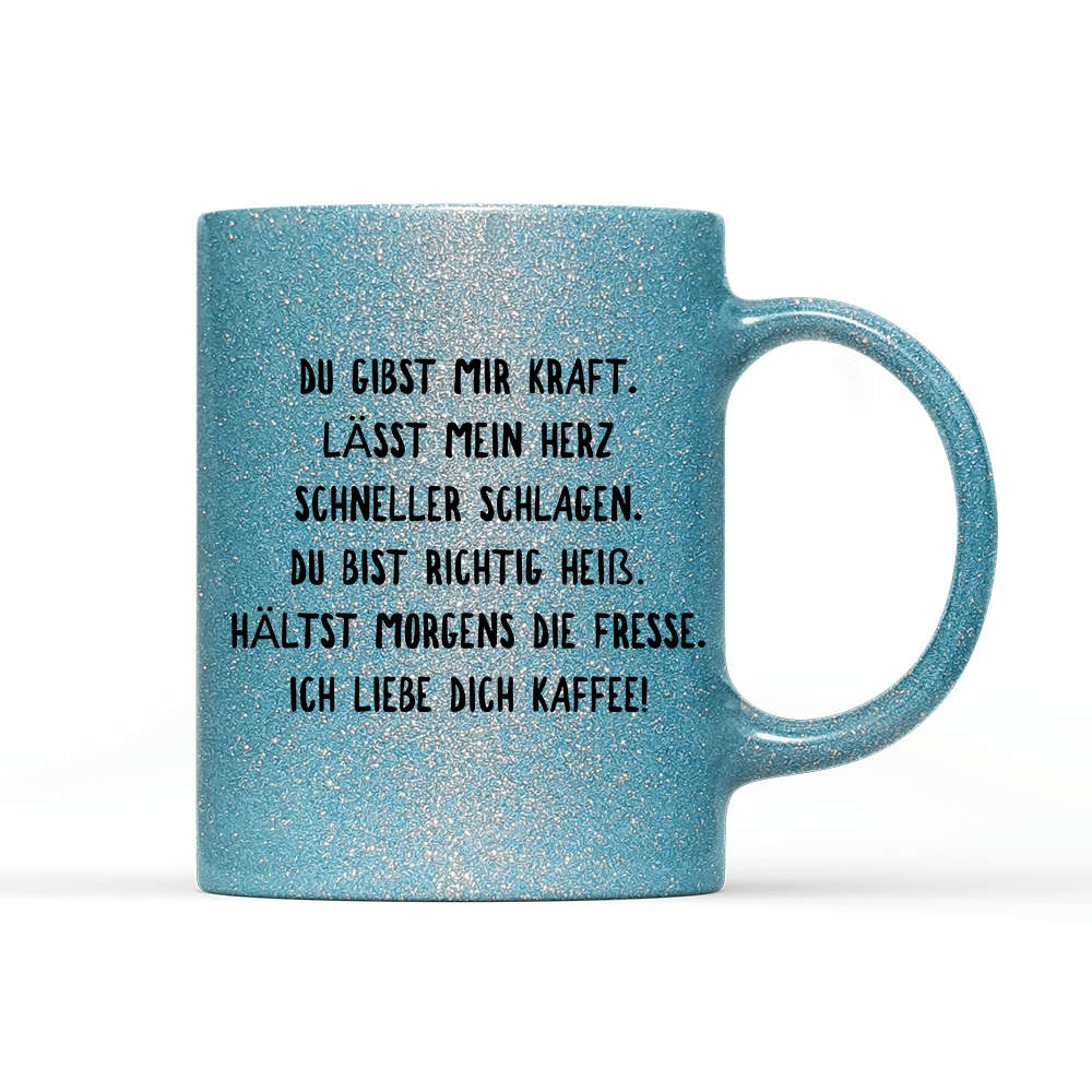 Tasse Glitzer Du gibst mir Kraft - Schwarzer - Kaffee