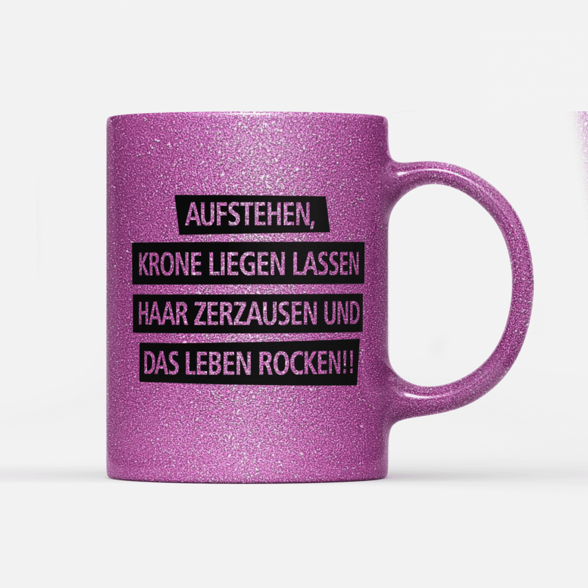 Tasse Glitzer Edition Aufstehen Krone liegen lassen Haar zerzausen und das Leben rocken!V2 - Schwarzer - Kaffee