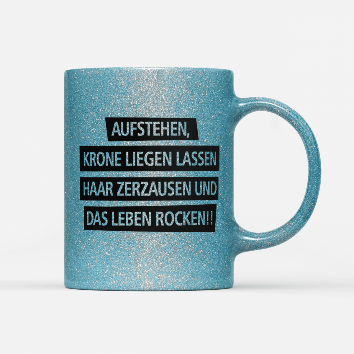 Tasse Glitzer Edition Aufstehen Krone liegen lassen Haar zerzausen und das Leben rocken!V2 - Schwarzer - Kaffee
