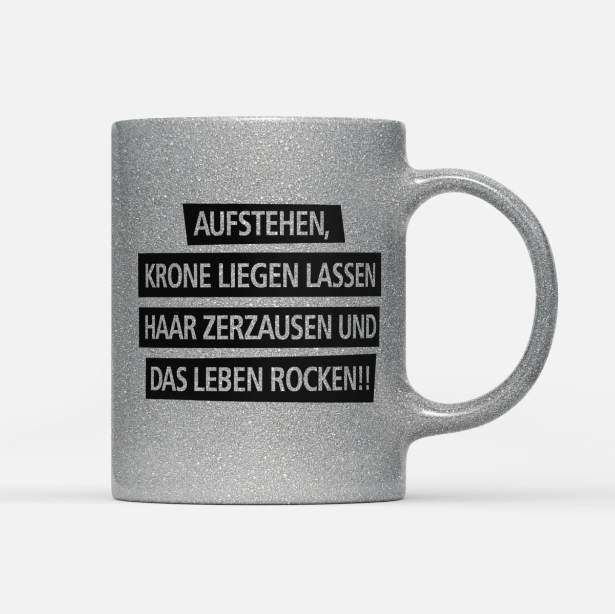 Tasse Glitzer Edition Aufstehen Krone liegen lassen Haar zerzausen und das Leben rocken!V2 - Schwarzer - Kaffee