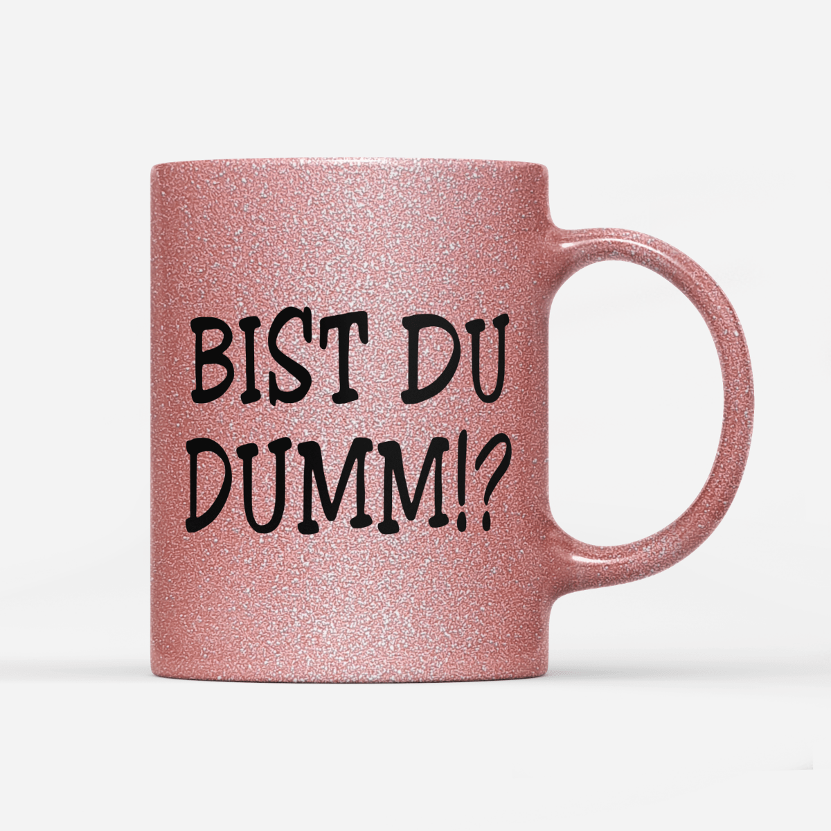 Tasse Glitzer Edition Bist du Dumm - Schwarzer - Kaffee