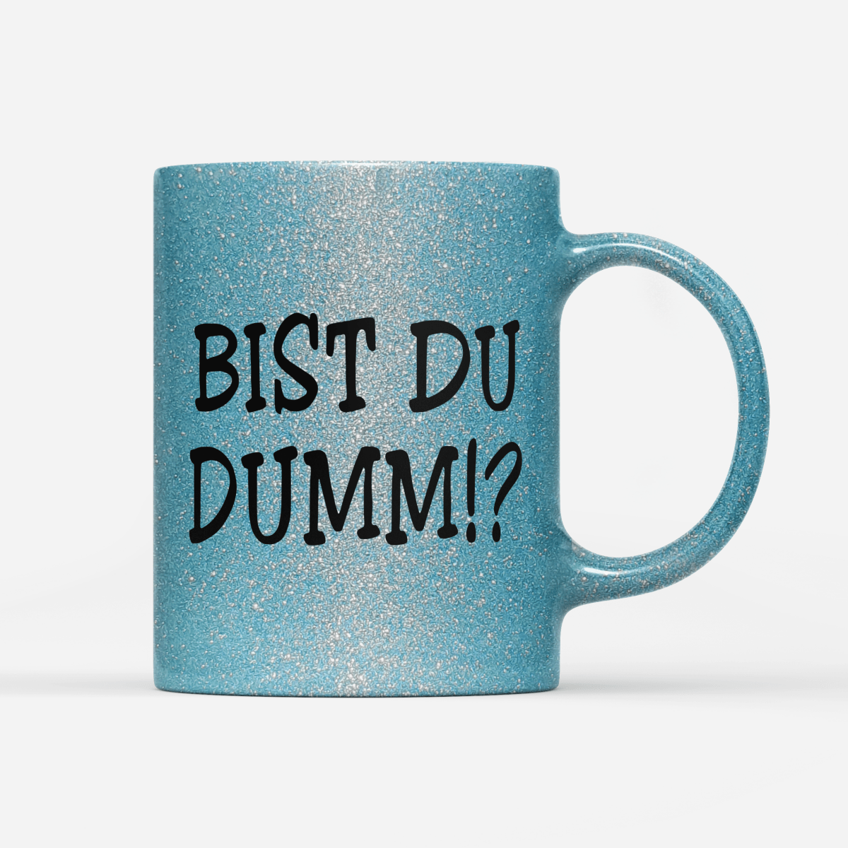 Tasse Glitzer Edition Bist du Dumm - Schwarzer - Kaffee