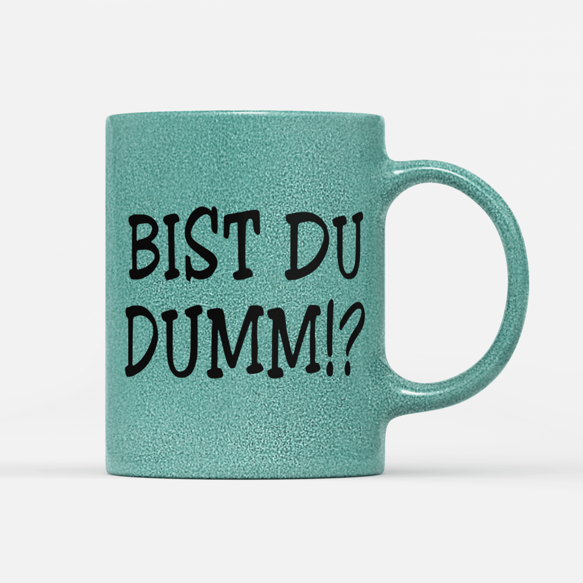 Tasse Glitzer Edition Bist du Dumm - Schwarzer - Kaffee