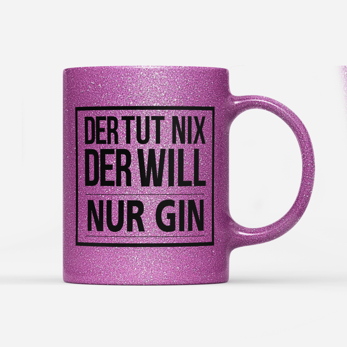 Tasse Glitzer Edition Der tut nix der will nur Gin - Schwarzer - Kaffee