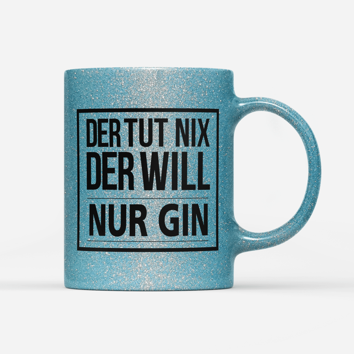 Tasse Glitzer Edition Der tut nix der will nur Gin - Schwarzer - Kaffee