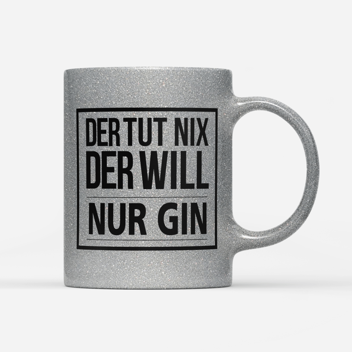 Tasse Glitzer Edition Der tut nix der will nur Gin - Schwarzer - Kaffee