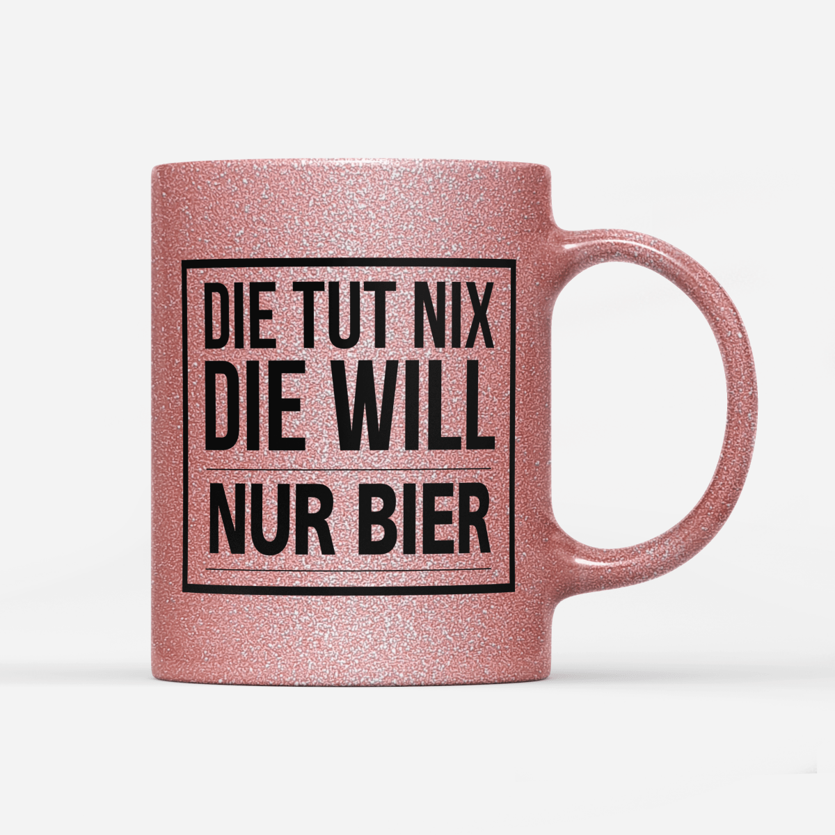 Tasse Glitzer Edition Die tut nix die will nur Bier - Schwarzer - Kaffee