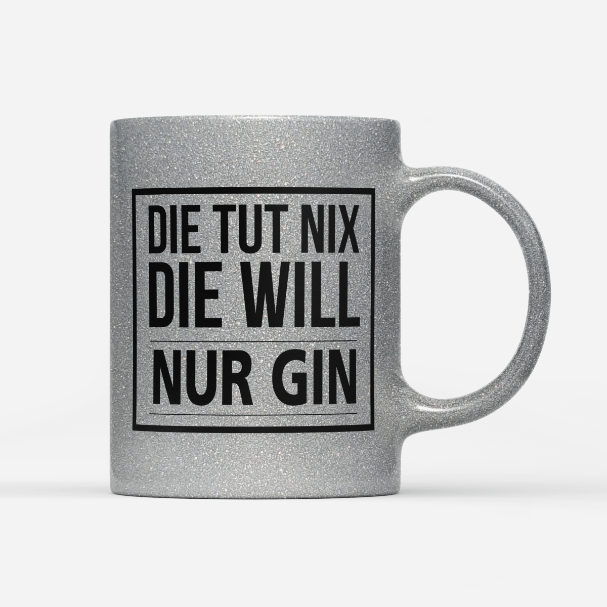 Tasse Glitzer Edition Die tut nix die will nur Gin - Schwarzer - Kaffee
