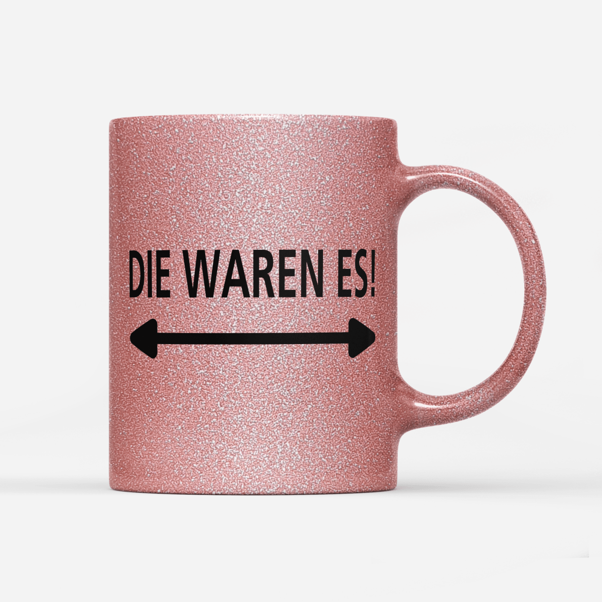 Tasse Glitzer Edition Die waren es - Schwarzer - Kaffee