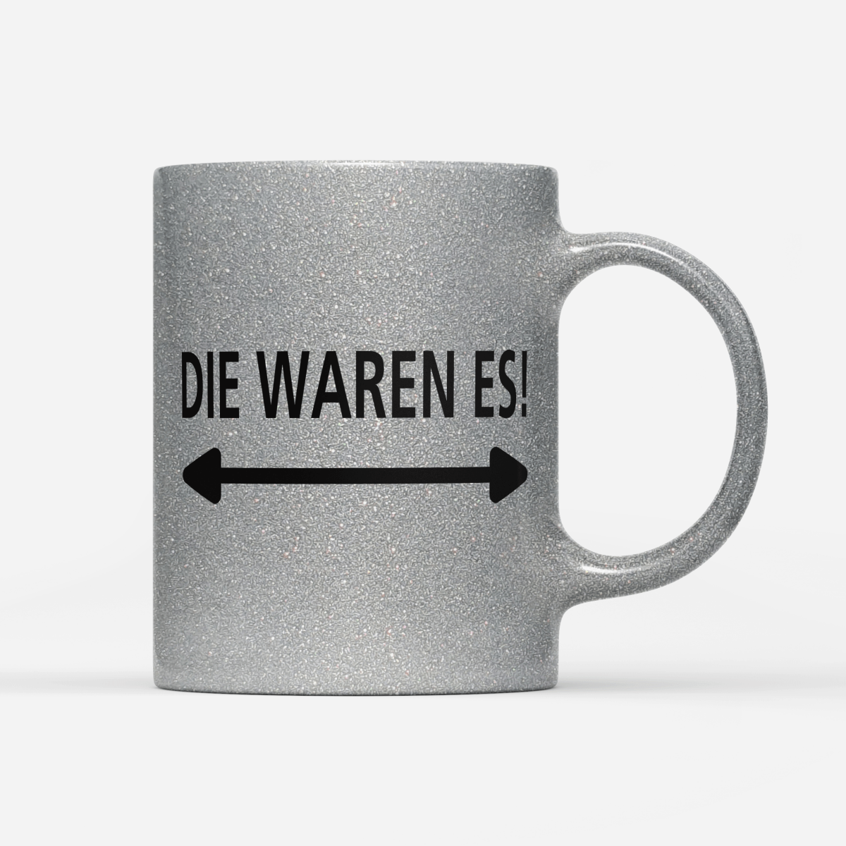 Tasse Glitzer Edition Die waren es - Schwarzer - Kaffee