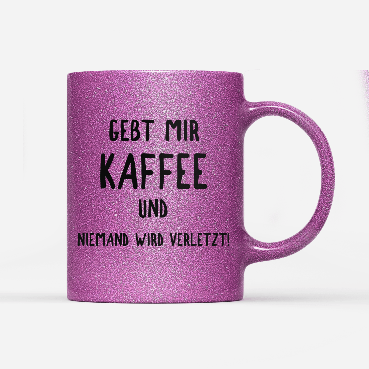 Tasse Glitzer Edition Gebt mir Kaffee und niemand wird verletzt! - Schwarzer - Kaffee
